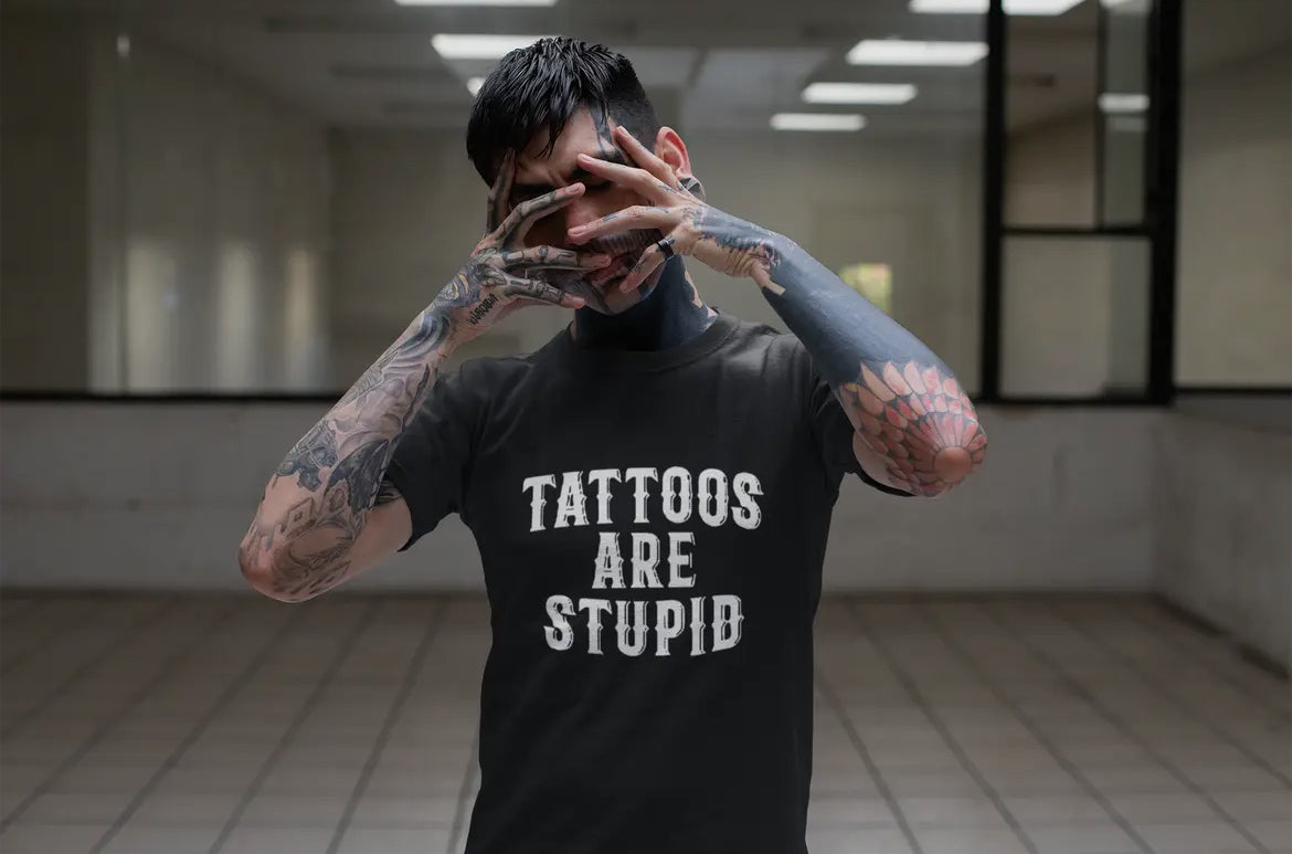 Tattoos are stupid T